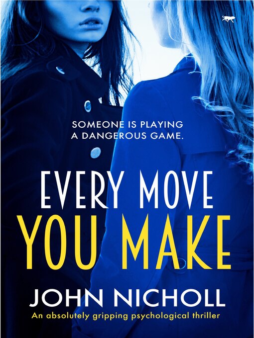 Title details for Every Move You Make by John Nicholl - Available